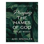 Book cover for Praying the Names of God for 52 Weeks, Expanded Edition