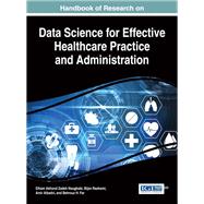 Book cover for Handbook of Research on Data Science for Effective Healthcare Practice and Administration