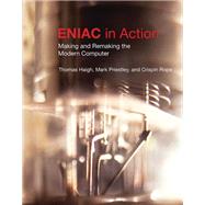 Book cover for ENIAC in Action Making and Remaking the Modern Computer