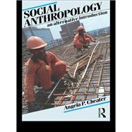 Book cover for Social Anthropology: An Alternative Introduction