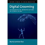 Book cover for Digital Grooming Discourses of Manipulation and Cyber-Crime