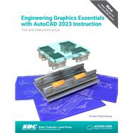 Book cover for Engineering Graphics Essentials with AutoCAD 2023 Instruction: Text and Video Instruction