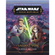Book cover for Star Wars: The High Republic: A Valiant Vow