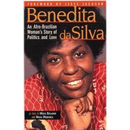Book cover for Benedita Da Silva: An Afro Brazilian Woman's Story of Politics and Love