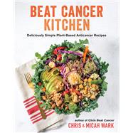 Book cover for Beat Cancer Kitchen Deliciously Simple Plant-Based Anticancer Recipes