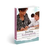 Book cover for Teaching Redemptively: Bringing Grace and Truth into Your Classroom (#65013)