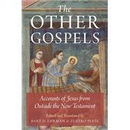 Book cover for The Other Gospels Accounts of Jesus from Outside the New Testament