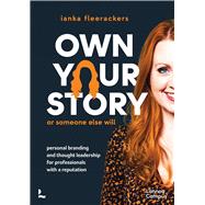 Book cover for Own your story. Or someone else will