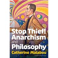 Book cover for Stop Thief! Anarchism and Philosophy