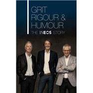 Book cover for Grit, Rigour & Humour The INEOS Story