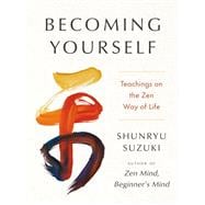 Book cover for Becoming Yourself Teachings on the Zen Way of Life