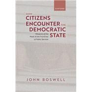 Book cover for How Citizens Encounter the Democratic State Weapons of the Meek at the Frontlines of Public Services