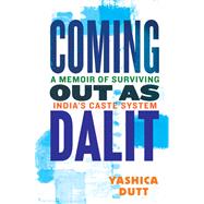 Book cover for Coming Out as Dalit A Memoir of Surviving India's Caste System (Updated Edition)