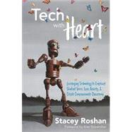 Book cover for Tech with Heart: Leveraging Technology to Empower Student Voice, Ease Anxiety, and Create Compassionate Classrooms