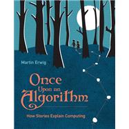 Book cover for Once Upon an Algorithm How Stories Explain Computing