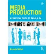 Book cover for Media Production: A Practical Guide to Radio & TV