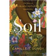Book cover for Soil The Story of a Black Mother's Garden