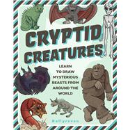 Book cover for Cryptid Creatures Learn to Draw Mysterious Beasts from Around the World