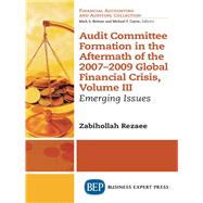 Book cover for Audit Committee Formation in the Aftermath of 2007-2009 Global Financial Crisis, Volume III