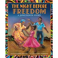 Book cover for The Night Before Freedom A Juneteenth Story