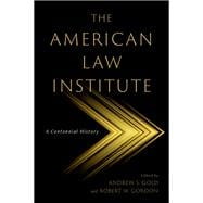 Book cover for The American Law Institute A Centennial History