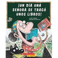 Book cover for ¡Un día una señora se tragó unos libros! (There Was an Old Lady Who Swallowed Some Books!)