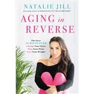 Book cover for Aging in Reverse The Easy 10-Day Plan to Change Your State, Plan Your Plate, Love Your Weight