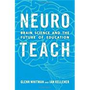 Book cover for Neuroteach Brain Science and the Future of Education