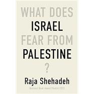 Book cover for What Does Israel Fear From Palestine?