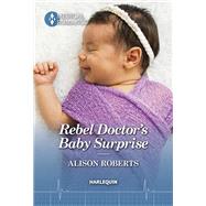 Book cover for Rebel Doctor's Baby Surprise