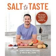 Book cover for Salt to Taste 100+ Protein and Salt Rich Recipes for a Happier, Healthier You