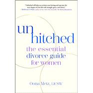 Book cover for Unhitched The Essential Divorce Guide for Women
