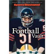 Book cover for Sports Illustrated The Football Vault Great Writing from the Pages of Sports Illustrated