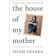 Book cover for The House of My Mother A Daughter's Quest for Freedom
