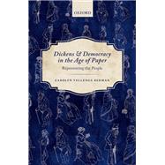Book cover for Dickens and Democracy in the Age of Paper Representing the People