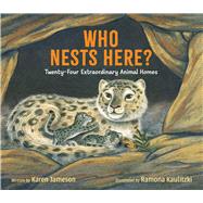 Book cover for Who Nests Here? Twenty-Four Extraordinary Animal Homes