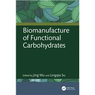 Book cover for Biomanufacture of Functional Carbohydrates