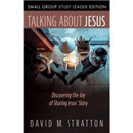 Book cover for Talking About Jesus, Small Group Study Leader Edition