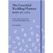 Book cover for The Essential Wedding Planner Book of Lists Tools, Task Lists & Tips to Plan Your Perfect Day