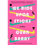 Book cover for We Ride Upon Sticks A Novel