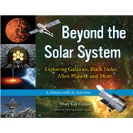 Book cover for Beyond the Solar System Exploring Galaxies, Black Holes, Alien Planets, and More; A History with 21 Activities