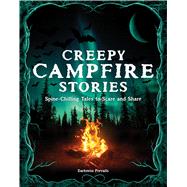 Book cover for Creepy Campfire Stories Spine-Chilling Tales to Scare and Share