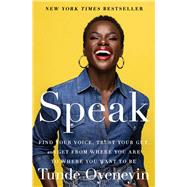 Book cover for Speak Find Your Voice, Trust Your Gut, and Get from Where You Are to Where You Want to Be