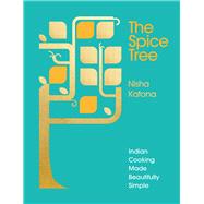 Book cover for The Spice Tree Indian Cooking Made Beautifully Simple
