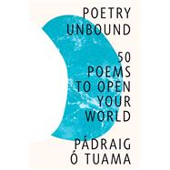 Book cover for Poetry Unbound 50 Poems to Open Your World