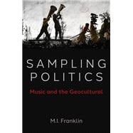 Book cover for Sampling Politics Music and the Geocultural