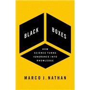 Book cover for Black Boxes How Science Turns Ignorance Into Knowledge
