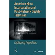 Book cover for American Mass Incarceration and Post-Network Quality Television