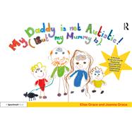 Book cover for My Daddy is Not Autistic (But My Mummy is)