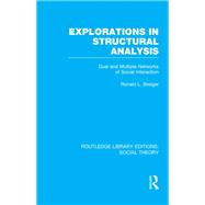 Book cover for Explorations in Structural Analysis (RLE Social Theory)